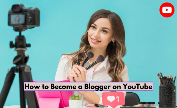 How to Become a Blogger on YouTube Image