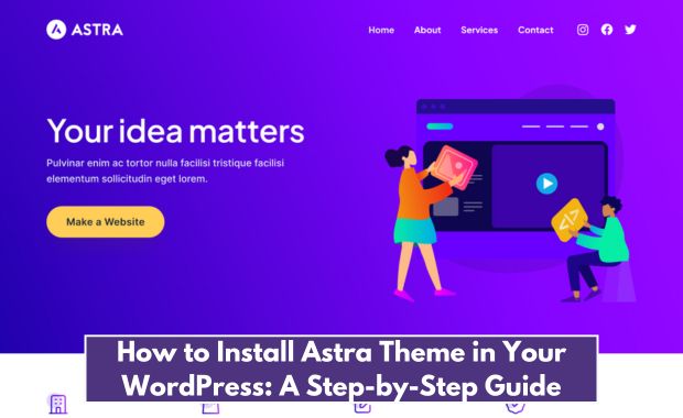 How to Install Astra Theme in Your WordPress: A Step-by-Step Guide Image