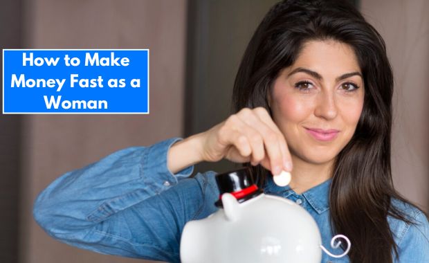How to Make Money Fast as a Woman Image