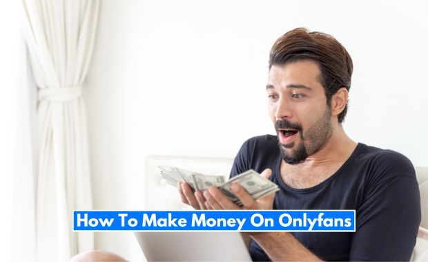 How To Make Money On OnlyFans Image