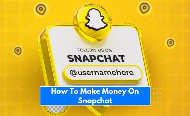 How To Make Money On Snapchat Image
