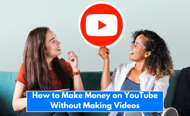 How to Make Money on YouTube Without Making Videos Image
