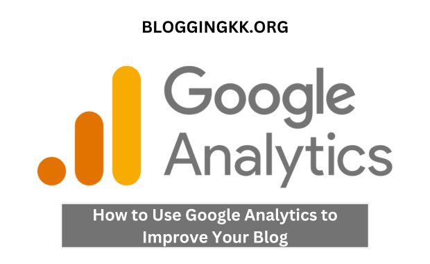 How to Use Google Analytics to Improve Your Blog in 2025 Image