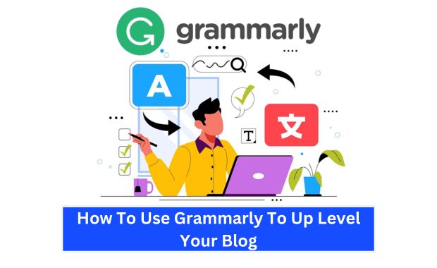 How To Use Grammarly To Up Level Your Blog in 2025 Image