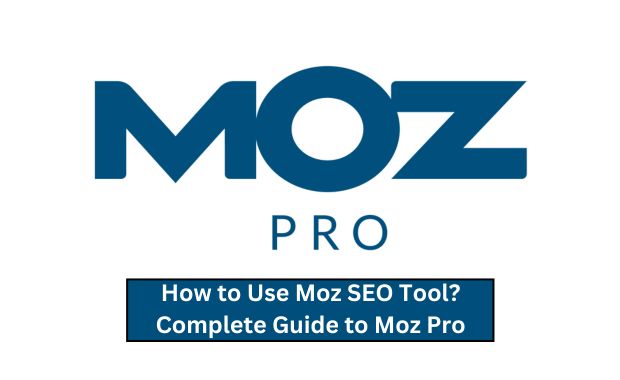 How to Use Moz SEO Tool? Complete Guide to Moz Pro Image